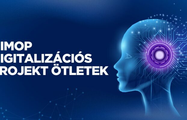 DIMOP digitalizáció: milyen projektekkel érdemes pályázni?